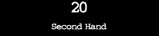 20 — Second Hand