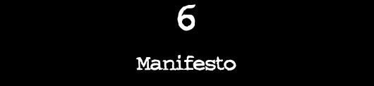 6 – Manifesto